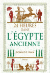 24 heures dans l'Égypte ancienne