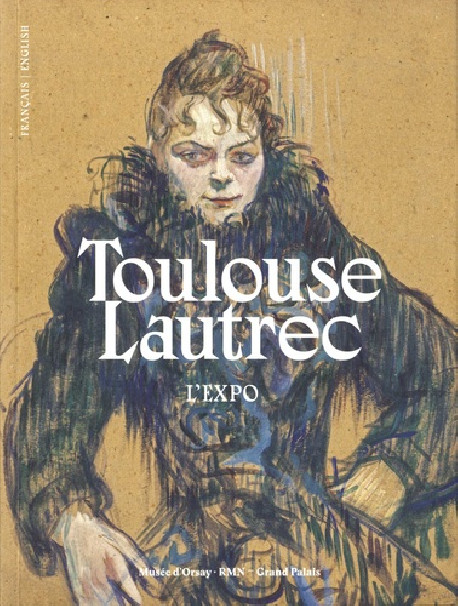 Toulouse-Lautrec - The exhibition (Bilingual Edition)