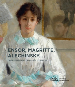 Ensor, Magritte, Alechinsky... Chefs-d'œuvre du Musée d'Ixelles