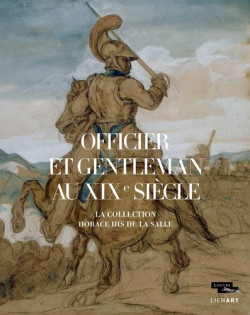 Officier et gentleman au XIXe siècle - La collection His de la Salle