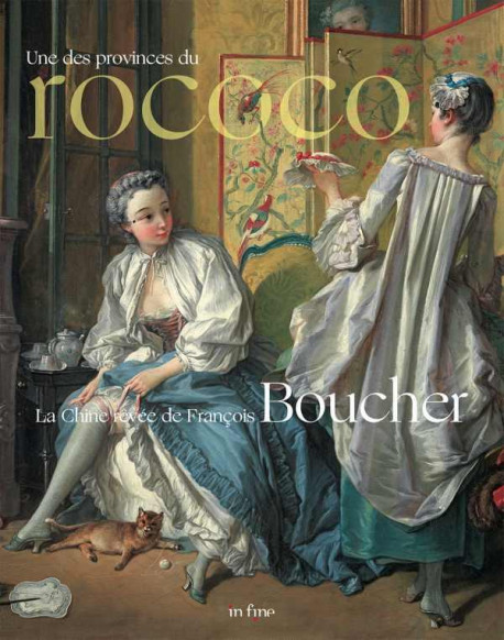 La Chine rêvée de François Boucher - Une des provinces du rococo