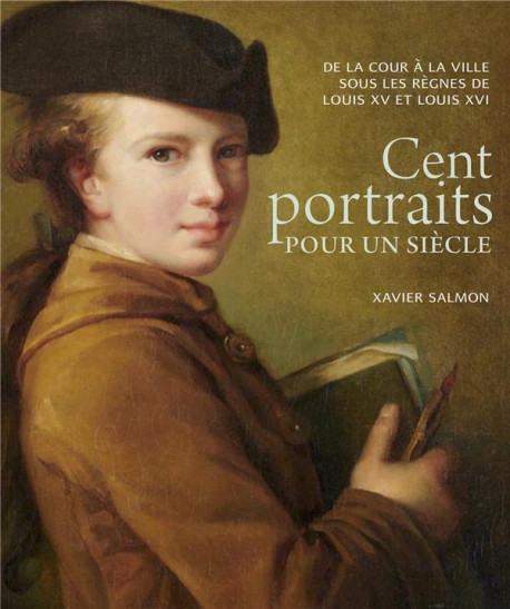 Cent portraits pour un siècle - Conservatoire du portrait du XVIIIe siècle