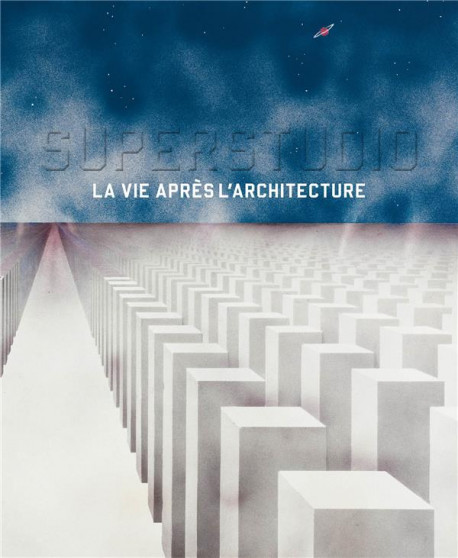 Superstudio, la vie après l'architecture