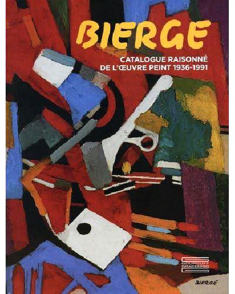 Bierge, catalogue raisonné de l'oeuvre peint 1936-1991