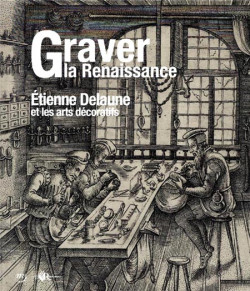 Graver la Renaissance - Etienne Delaune et les arts décoratifs