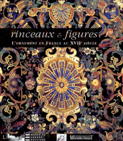 Rinceaux et figures - L'ornement en France au XVIIe siècle