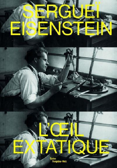 Sergueï Eisenstein - L'oeil extatique