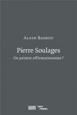 Pierre Soulages - Un peintre affirmationniste ?