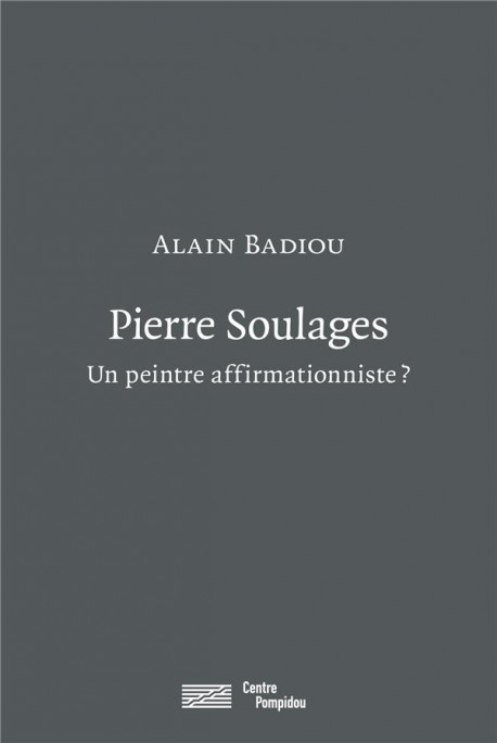 Pierre Soulages - Un peintre affirmationniste ?