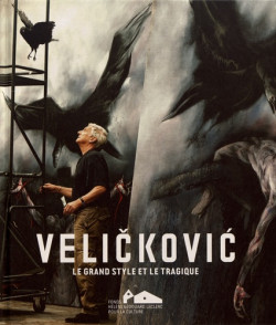 Velickovic. Le grand style et le tragique