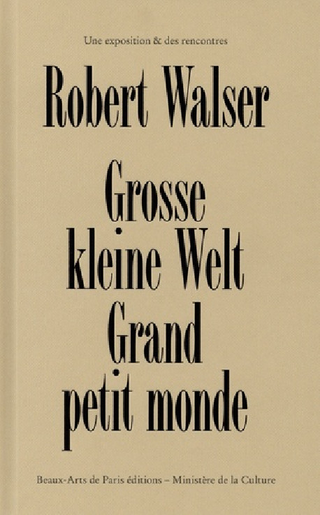 Robert Walser - Grosse Kleine Welt - Grand petit monde