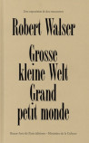 Robert Walser - Grosse Kleine Welt - Grand petit monde
