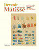 Devenir Matisse… Ce que les maîtres ont de meilleur 1890-1911