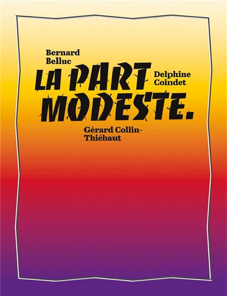 La part modeste - Bernard Belluc, Delphine Coindet, Gérard Collin-Thiébaut