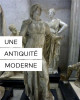 Une antiquité moderne