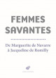 Femmes savantes, de Marguerite de Navarre à Jacqueline de Romilly