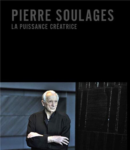 Pierre Soulages, la puissance créatrice