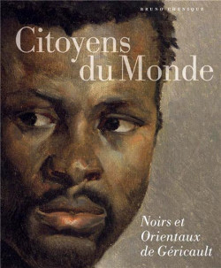 Citoyens du monde - Noirs et Orientaux de Géricault