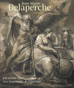 Jean-Marie Delaperche (1771-1843) - Un artiste face aux tourments de l’Histoire