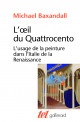 L'œil du Quattrocento. L'usage de la peinture dans l'Italie de la Renaissance