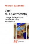 L'œil du Quattrocento. L'usage de la peinture dans l'Italie de la Renaissance