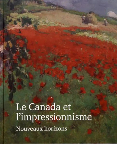 Le Canada et l'impressionnisme 1880-1930