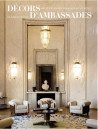 Décors d'ambassades - Art et diplomatie française au XXe siècle