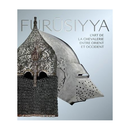 Furûsiyya - The Art of Chivalry between East and West