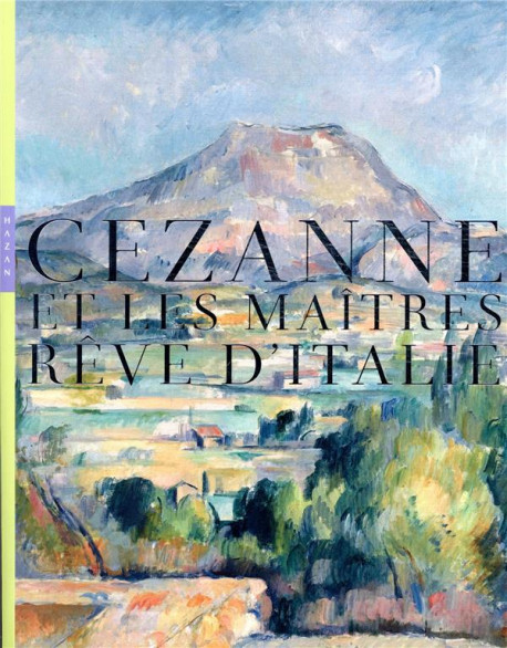 Cézanne et les maîtres - Rêve d'Italie