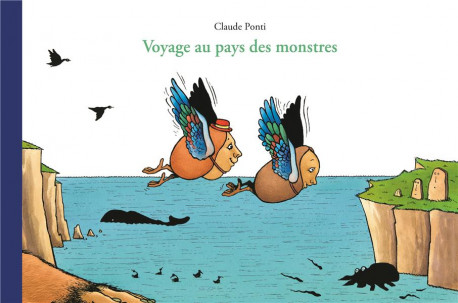 Voyage au pays des monstres - Claude Ponti