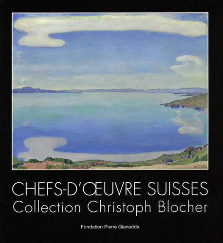 Chefs-d'oeuvre suisses - Collection Christoph Blocher