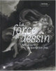 La force du dessin - Chefs-d'oeuvre de la collection Prat