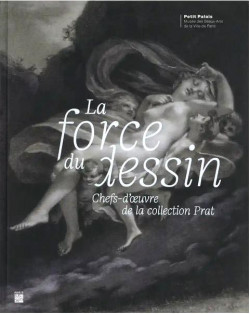 La force du dessin - Chefs-d'oeuvre de la collection Prat