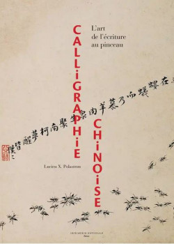 Calligraphie chinoise - L'art de l'écriture au pinceau