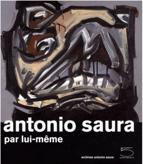 Antonio Saura par lui-même