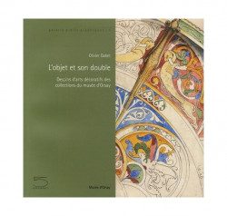 L'objet et son double - Dessins d'arts décoratifs des collections du musée d'Orsay