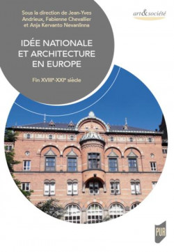 Idée nationale et architecture en Europe. Fin XVIIIe-XXIe siècle