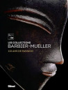 THE BARBIER-MUELLER COLLECTIONS: 110 years of passion
