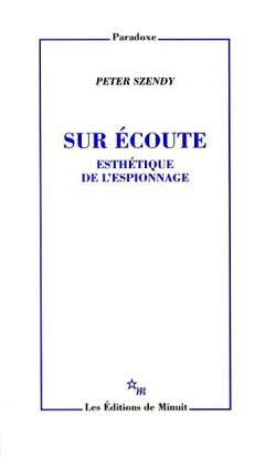 Sur écoute. Esthétique de l'espionnage