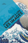 Apprendre à lire les images - Art en poche