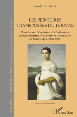 Les peintures transposées du Louvre - Des peintures de chevalet en France de 1750 à 1848