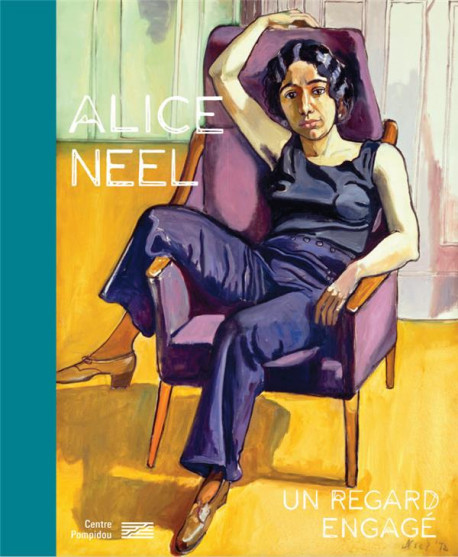 Alice Neel, un regard engagé - Catalogue de l'exposition