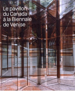 Le pavillon du Canada à la biennale de Venise