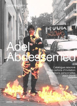 Adel Abdessemed - Catalogue raisonné des cartons d'invitation (expositions personnelles 2001-2019)