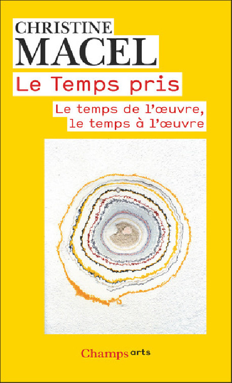 Le Temps pris - Le temps de l'oeuvre, le temps à l'oeuvre