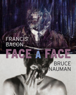 Bruce Nauman / Francis Bacon. Face to face (English edition)