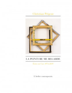 La peinture me regarde - Christian Prigent