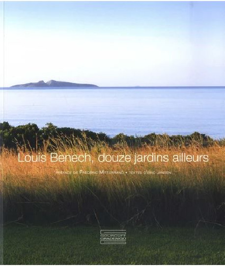 Louis Benech, douze jardins ailleurs