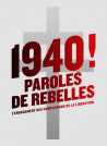 1940 ! Paroles de rebelles - L'engagement des compagnons de la Libération