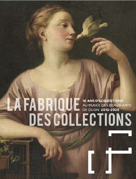 La fabrique des collections - Musée des Beaux-Arts de Dijon